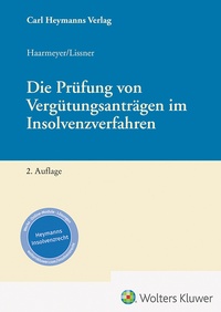 Abbildung von: Die Prüfung von Vergütungsanträgen im Insolvenzverfahren - Carl Heymanns Verlag