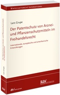 Cover: Der Patentschutz von Arznei- und Pflanzenschutzmitteln im Freihandelsrecht - Fachmedien Recht und Wirtschaft
