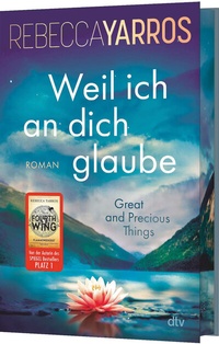 Abbildung von: Weil ich an dich glaube - Great and Precious Things - dtv