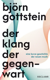 Abbildung von: Der Klang der Gegenwart - Reclam