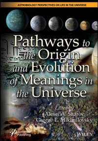 Enlarge image Cover: Pathways to the Origin and Evolution of Meanings in the Universe - Wiley-Scrivener