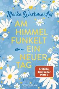 Abbildung von: Am Himmel funkelt ein neuer Tag - Goldmann