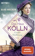 Cover: Das Haus K&ouml;lln. Gro&szlig;e Hoffnung - Heyne