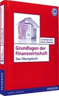 Bild vergrößern Bild: Grundlagen der Finanzwirtschaft. Das Übunsgbuch - Pearson Studium