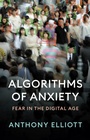 Cover: Algorithms of Anxiety - Polity Press