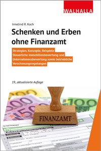 Bild vergrößern Bild: Schenken und Erben ohne Finanzamt - Walhalla