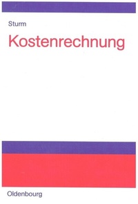 Abbildung von: Kostenrechnung - De Gruyter Oldenbourg