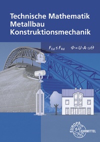 Abbildung von: Technische Mathematik Metallbau Konstruktionsmechanik - Europa-Lehrmittel