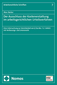 Abbildung von: Der Ausschluss der Kostenerstattung im arbeitsgerichtlichen Urteilsverfahren - Nomos
