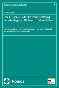 Abbildung von: Der Ausschluss der Kostenerstattung im arbeitsgerichtlichen Urteilsverfahren - Nomos