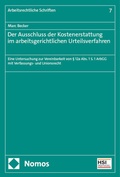Cover: Der Ausschluss der Kostenerstattung im arbeitsgerichtlichen Urteilsverfahren - Nomos