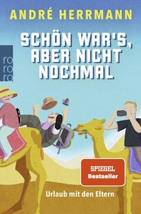 Abbildung von: Schön war's, aber nicht nochmal - Rowohlt Taschenbuch