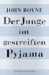 Abbildung von: Der Junge im gestreiften Pyjama - FISCHER Sauerländer
