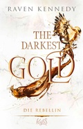 Cover: The Darkest Gold - Die Rebellin - Rowohlt