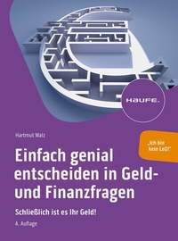 Abbildung von: Einfach genial entscheiden in Geld- und Finanzfragen - Haufe-Lexware