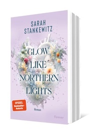 Abbildung von: Glow Like Northern Lights (Strong Hearts 1) - Forever