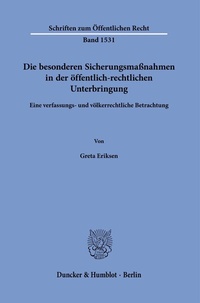 Abbildung von: Die besonderen Sicherungsmaßnahmen in der öffentlich-rechtlichen Unterbringung - Duncker & Humblot