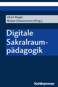 Cover: Digitale Sakralraump&auml;dagogik - Kohlhammer