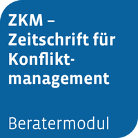 Abbildung von: Beratermodul ZKM Zeitschrift für Konfliktmanagement - Otto Schmidt Verlag