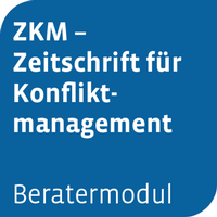 Abbildung von: Beratermodul ZKM Zeitschrift für Konfliktmanagement - Otto Schmidt Verlag