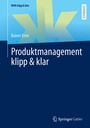 Cover: Produktmanagement klipp & klar - Springer Gabler