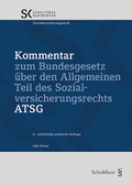 Cover: Kommentar zum Bundesgesetz &uuml;ber den Allgemeinen Teil des Sozialversicherungsrechts ATSG - Schulthess Juristische Medien