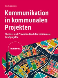 Abbildung von: Kommunikation in kommunalen Projekten - Haufe-Lexware