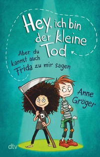 Abbildung von: Hey, ich bin der kleine Tod - dtv
