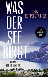 Abbildung von: Was der See birgt - Kiepenheuer & Witsch