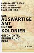 Cover: Das Ausw&auml;rtige Amt und die Kolonien - C.H.BECK