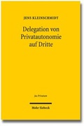 Cover: Delegation von Privatautonomie auf Dritte - Mohr Siebeck