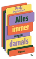 Cover: Alles immer wegen damals - dtv