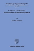 Bild: Corporate Governance in b&ouml;rsennotierten Familienunternehmen - Duncker & Humblot