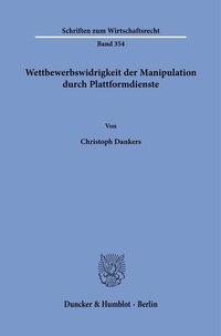 Abbildung von: Wettbewerbswidrigkeit der Manipulation durch Plattformdienste. - Duncker & Humblot