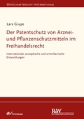 Abbildung von: Der Patentschutz von Arznei- und Pflanzenschutzmitteln im Freihandelsrecht - Fachmedien Recht und Wirtschaft