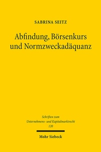 Abbildung von: Abfindung, Börsenkurs und Normzweckadäquanz - Mohr Siebeck