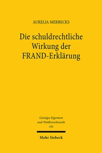 Abbildung von: Die schuldrechtliche Wirkung der FRAND-Erklärung - Mohr Siebeck