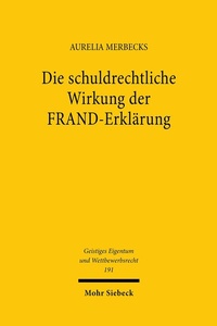 Abbildung von: Die schuldrechtliche Wirkung der FRAND-Erklärung - Mohr Siebeck