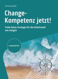 Abbildung von: Change-Kompetenz jetzt! - Haufe-Lexware