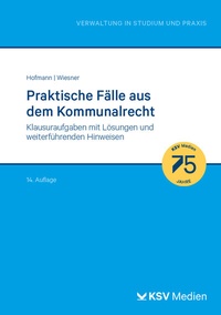 Abbildung von: Praktische Fälle aus dem Kommunalrecht - Kommunal- und Schul-Verlag