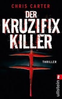 Abbildung von: Der Kruzifix-Killer Ein Hunter-und-Garcia-Thriller (1) - Ullstein Taschenbuchverlag