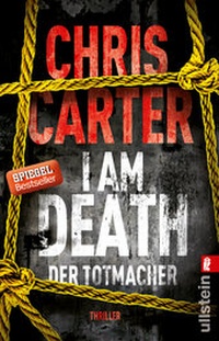 Abbildung von: I Am Death. Der Totmacher (Ein Hunter-und-Garcia-Thriller 7) - Ullstein