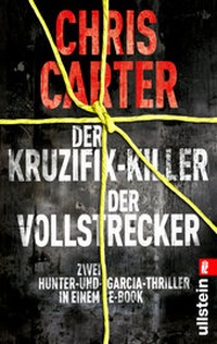 Abbildung von: Der Kruzifix-Killer / Der Vollstrecker (Ein Hunter-und-Garcia-Thriller 1+2) - Ullstein
