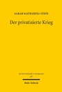Cover: Der privatisierte Krieg - Mohr Siebeck
