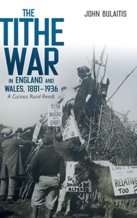 Enlarge image Cover: The Tithe War in England and Wales, 1881-1936 - Boydell Press