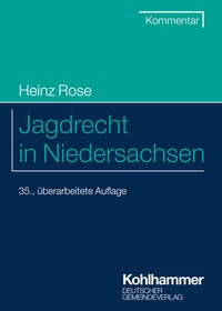 Abbildung von: Jagdrecht in Niedersachsen - Deutscher Gemeindeverlag