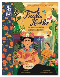 Bild: Große Kunstgeschichten. Frida Kahlo - Dorling Kindersley Verlag