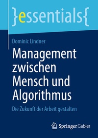 Enlarge image Cover: Management zwischen Mensch und Algorithmus - Springer Gabler