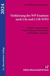 Abbildung von: Verkürzung des WP-Examens nach § 8a und § 13b WPO 2024 - Edition Wissenschaft & Praxis