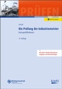 Cover: Die Prüfung der Industriemeister - Kiehl